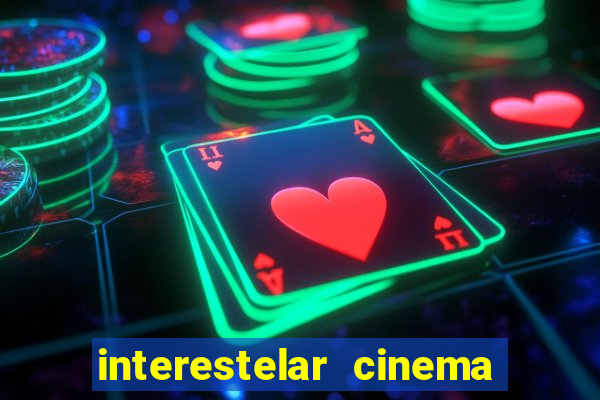 interestelar cinema 2024 cinemark